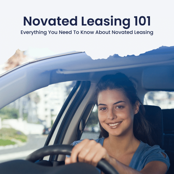 Novated Leasing Start Saving Today (2022 Edition)